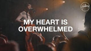 My Heart is Overwhelmed  Hillsong Worship [upl. by Minda719]