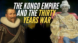 The Kongo Empire amp The Thirty Years War [upl. by Akiria]