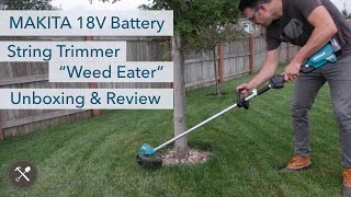 MAKITA 18V Brushless Battery quotCordlessquot String Trimmer  Weed Eater Unboxing amp Review [upl. by Emylee]