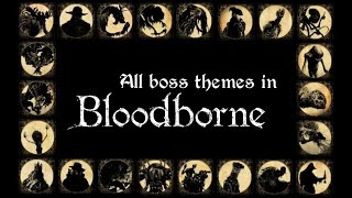 Bloodborne All Boss Theme Songs OST DLC [upl. by Reklaw]