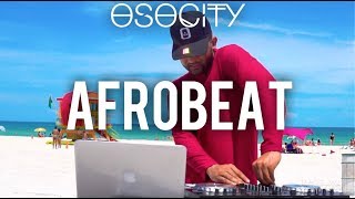 Afrobeat Mix 2019  The Best of Afrobeat 2019 by OSOCITY [upl. by Brosy28]