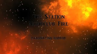 The Station Nightclub Fire  A Short Documentary  Fascinating Horror [upl. by Briana]