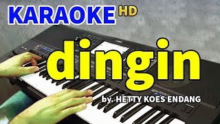 DINGIN  Hetty Koes Endang  KARAOKE HD [upl. by Epul]