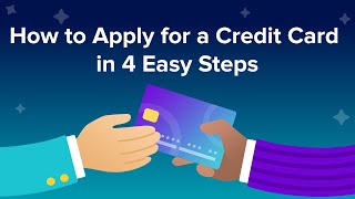 How to Apply for a Credit Card in 4 Easy Steps [upl. by Yelkreb996]