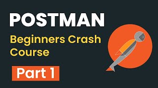 Postman Beginners Crash Course  Part 1  API Testing  Introduction  Postman GUI  HTTP Requests [upl. by Stacia]