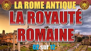 Rome antique  02 La royauté romaine [upl. by Adaval]