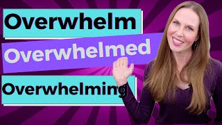 Overwhelm Overwhelmed Overwhelming English Vocabulary Lesson [upl. by Adelaja]