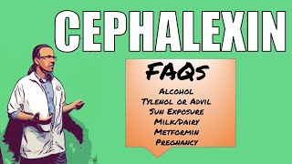 Cephalexin FAQs alcohol Tylenol or Advil sun exposure milk and more [upl. by Aryahay682]