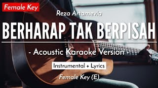 Berharap Tak Berpisah Karaoke Akustik  Reza Artamevia Female Key  HQ Audio [upl. by Sirroned]