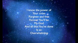 Overwhelmed by Big Daddy Weave lyrics [upl. by Norad959]