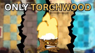 Can You Beat All Of Plants vs Zombies 2 With ONLY A Max Level TORCHWOOD [upl. by Cynarra]