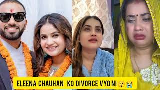 Eleena chauhan ko divorce vyo 😲💔😭 [upl. by Noiek678]