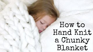 How to Hand Knit a Chunky Blanket [upl. by Janene]