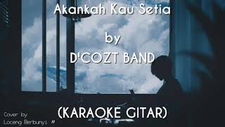 Akankah Kau Setia  DCOZT BAND KARAOKE GITAR COVER [upl. by Cathe]