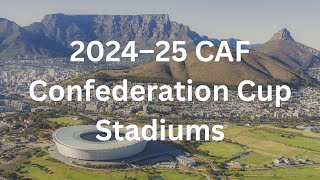 2024–25 CAF Confederation Cup Stadiums [upl. by Salokcin705]