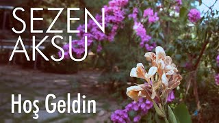 Sezen Aksu  Hoş Geldin Lyrics  Şarkı Sözleri [upl. by Rebmik703]