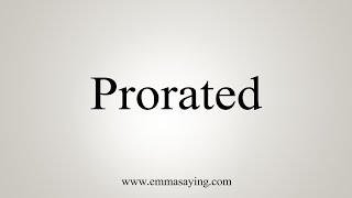 How To Say Prorated [upl. by Shirlene48]