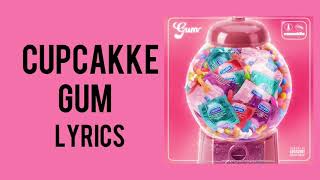 CupcakKe  GumLyrics [upl. by Ereveneug]