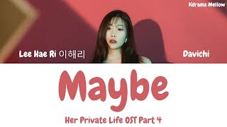 Lee Hae Ri Davichi  Maybe Her Private Life OST Part 4 Lyrics HanRomEng가사 [upl. by Suiravat]