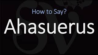 How to Pronounce Ahasuerus CORRECTLY [upl. by Ahsimot105]