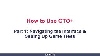 How to Use GTO Part 1 Navigating the Interface amp Setting Up Game Trees [upl. by Hars12]