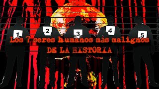 TOP Las 7 Personas Más Malas En La Historia De La Humanidad [upl. by Betthel]