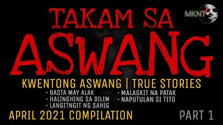 KWENTONG ASWANG  April 2021 Compilation  Aswang True Stories [upl. by Marba]