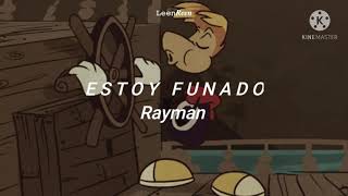 Estoy Funado  Rayman  Letra Español [upl. by Eihpos]