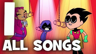 Teen Titans Go Season 1  All Songs [upl. by Tecu]