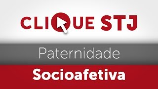 Clique STJ  Paternidade Socioafetiva 05102018 [upl. by Kirenoj]