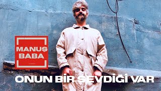 Onun Bir Sevdiği Var  Manuş Baba  Video [upl. by Barbi]