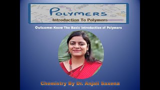 Introduction To Polymers By Dr Anjali Ssaxena [upl. by Portuna]