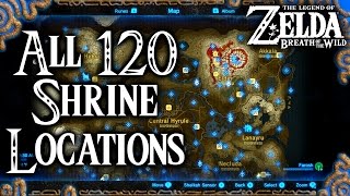 Breath of the Wild All 120 Shrine Locations Legend of Zelda [upl. by Alfonzo]