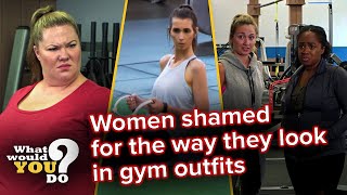 Women shamed for how they look in gym outfits  WWYD [upl. by Oflunra]