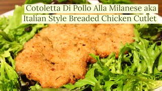 Cotoletta Di Pollo Alla Milanese aka Italian Style Chicken Cutlet Recipe [upl. by Noelopan]