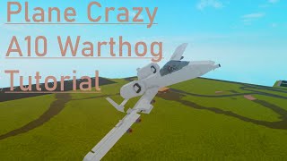 Plane Crazy  A10 Warthog Tutorial [upl. by Aicilaanna]