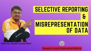 Selective Reporting amp Misrepresentation of Data  eSupport for Research  2022  Dr Akash Bhoi [upl. by Netti202]