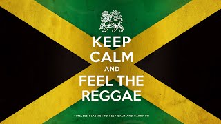 Keep Calm And Feel The Reggae 2021 6 Hours [upl. by Tuppeny]