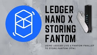 Storing Fantom FTM Using Ledger Nano X amp fWallet [upl. by Tomasine]