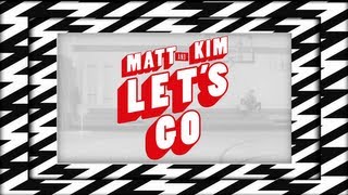 Matt and Kim  quotLets Goquot Official Lyric Video [upl. by Alenairam584]