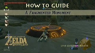 Breath of the Wild  A Fragmented Monument Guide [upl. by Mireille781]