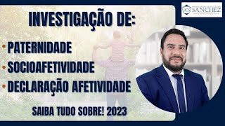 Investigação de paternidade socioafetividade declaração afetividade Saiba tudo sobre 2023 [upl. by Heringer]