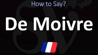 How to Pronounce De Moivre CORRECTLY [upl. by Jallier284]