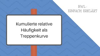 Darstellung der kumulierten relativen Häufigkeit als Treppenkurve  Statistik [upl. by Jeffers684]