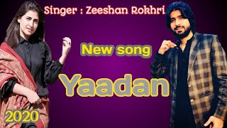 new song Zeeshan rokhri 2020 yaadan aundiya ne LYRICS [upl. by Lledor]