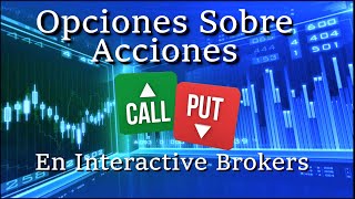 😀 Como Operar con OPCIONES en INTERACTIVE BROKER  Opciones Financieras 😀 [upl. by Nnek]