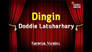 Doddie Latuharhary  Dingin Karaoke [upl. by Atsyrhc]