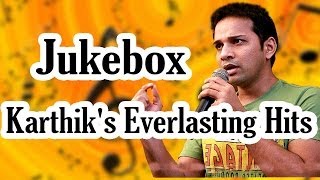 Karthik Singer Everlasting Hit Songs  jukebox  Birthday Special [upl. by Eimarrej]