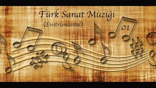 Türk Sanat Müziği Enstrümantal 01 Turkish Relax Music Enstrumantal 01 [upl. by Nivlag]