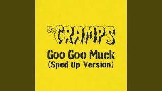 Goo Goo Muck Sped Up Version [upl. by Hnaht]